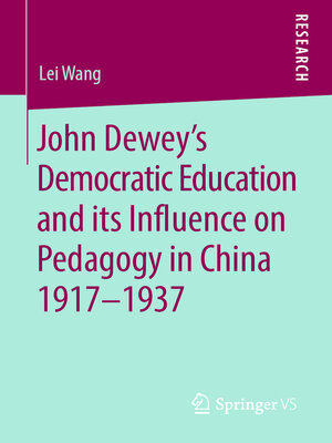 cover image of John Dewey's Democratic Education and its Influence on Pedagogy in China 1917-1937